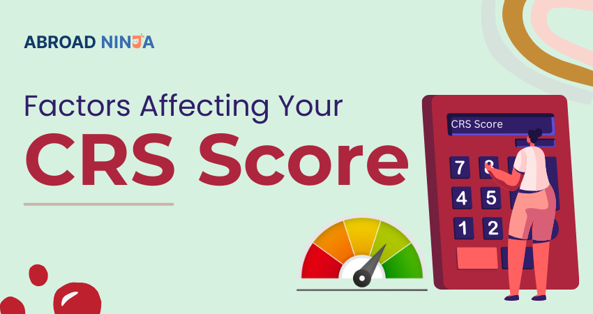 Key Factors Affecting Your CRS Score for Immigration